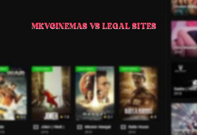 Mkv cinemas vs legal sites