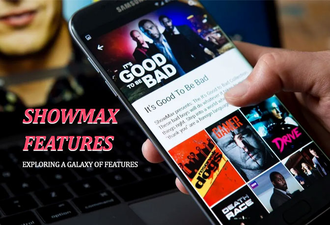 Showmax Unleashed Exploring a Galaxy of Features 